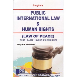 Singhal's Public International Law & Human Rights (Law of Peace) for LL.B by Mayank Madhaw| Dukki Law Notes